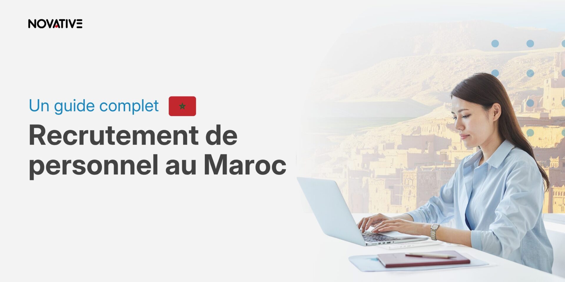 Comment embaucher et rémunérer des salariés marocains : guide complet